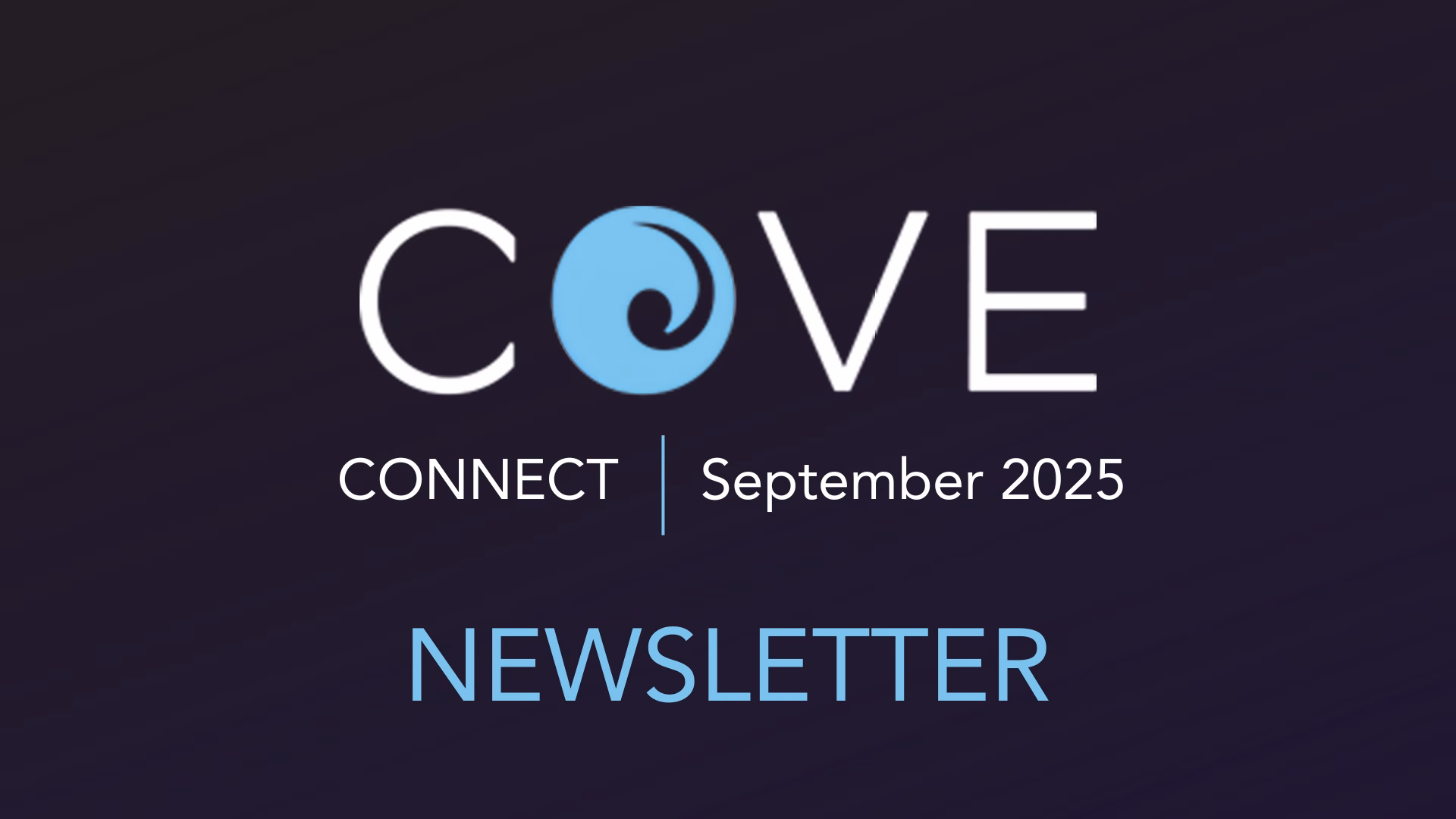 COVE Connect | September 2025
