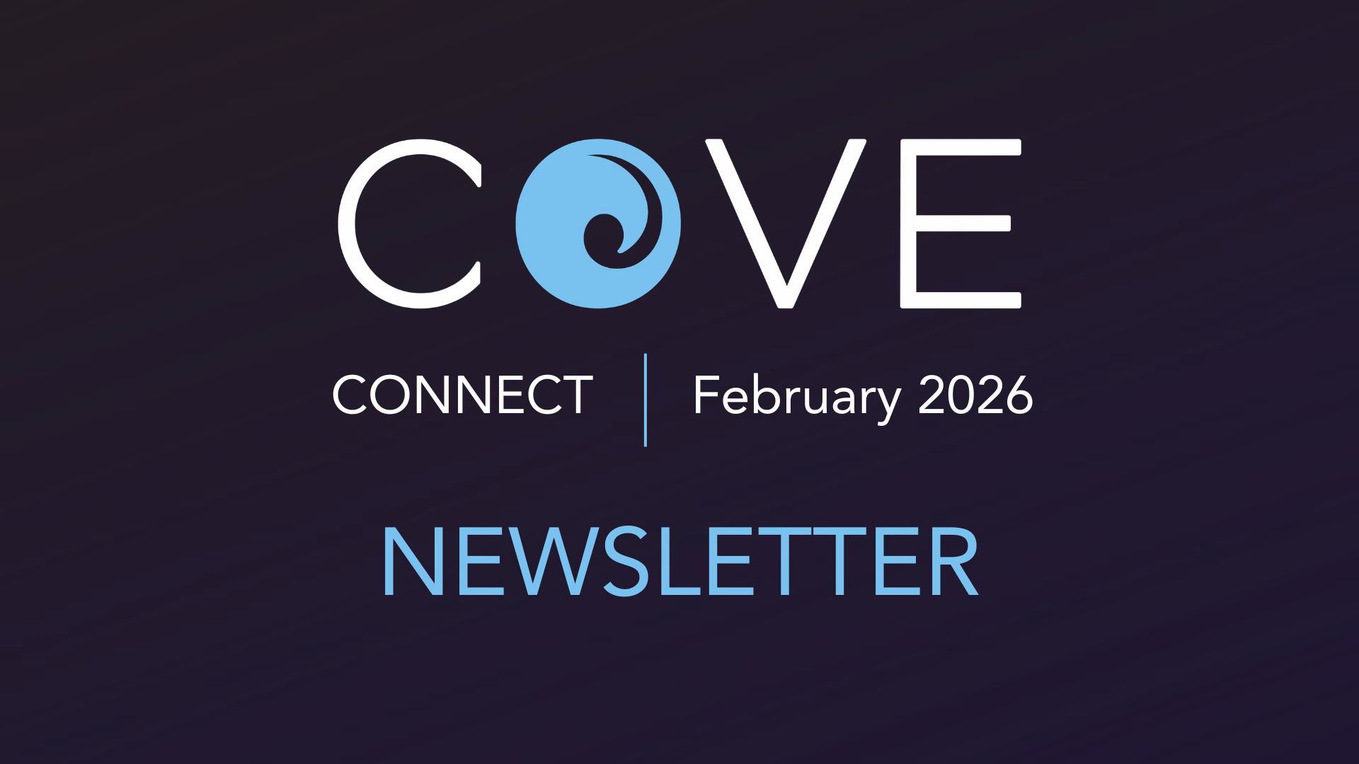 COVE Connect | February 2026
